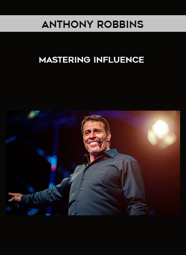 Anthony Robbins - Mastering Influence courses available download now.