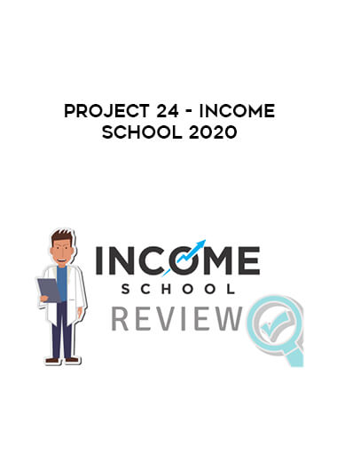 Project 24 - Income School 2020 courses available download now.