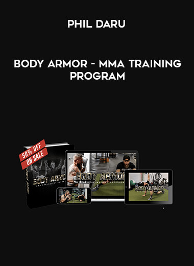 Body Armor - MMA Training Program - Phil Daru courses available download now.