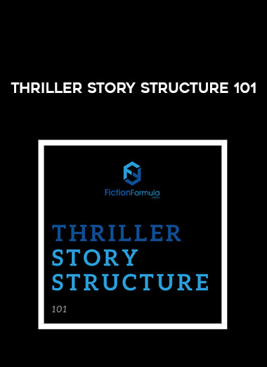 Thriller Story Structure 101 courses available download now.