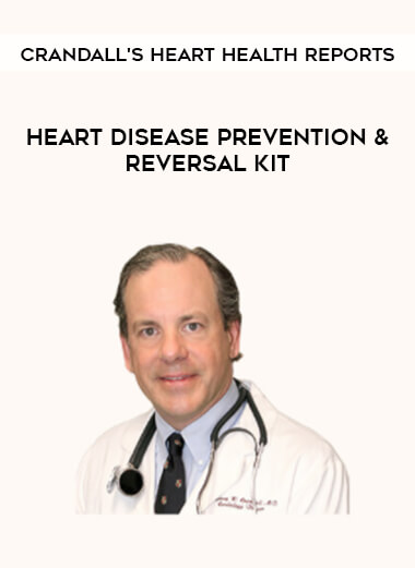 Crandall's Heart Health Reports - Heart Disease Prevention & Reversal Kit courses available download now.