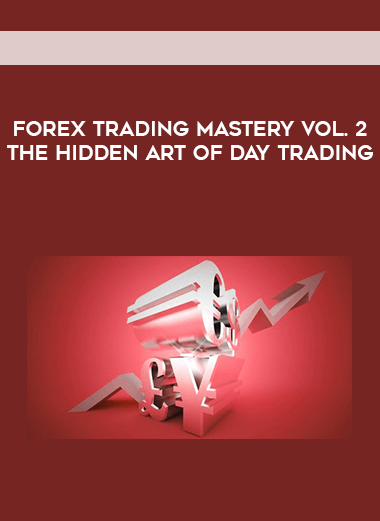Forex Trading Mastery Vol. 2 The Hidden Art of Day Trading courses available download now.
