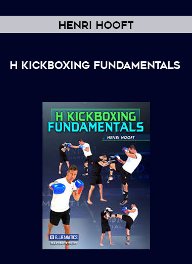 Henri Hooft - H Kickboxing Fundamentals courses available download now.