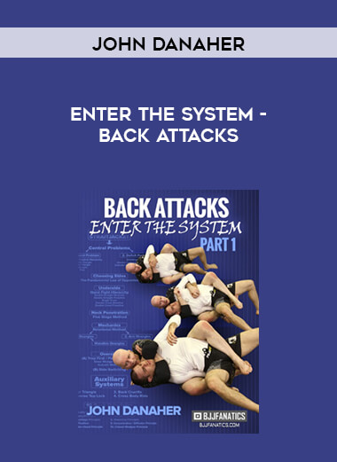 John Danaher - Enter The System - Back Attacks 720p courses available download now.