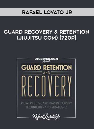 Rafael Lovato Jr - Guard Recovery & Retention (jiujitsu com) [720p] courses available download now.