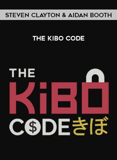 Steven Clayton & Aidan Booth - The Kibo Code courses available download now.