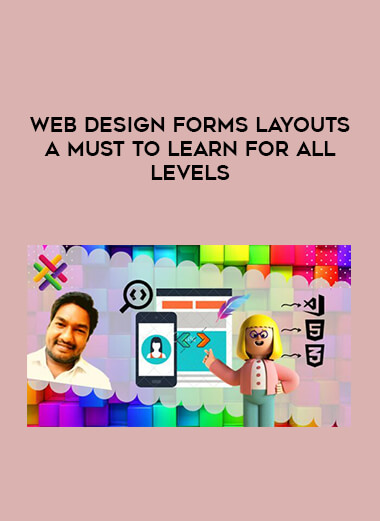 Web Design FORMS Layouts A Must to Learn For All Levels courses available download now.