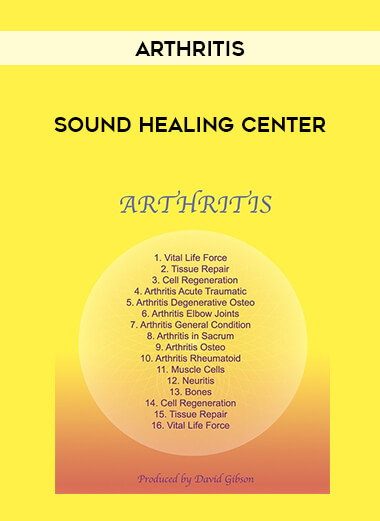 Sound Healing Center - Arthritis courses available download now.