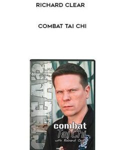 Richard Clear - Combat Tai Chi courses available download now.