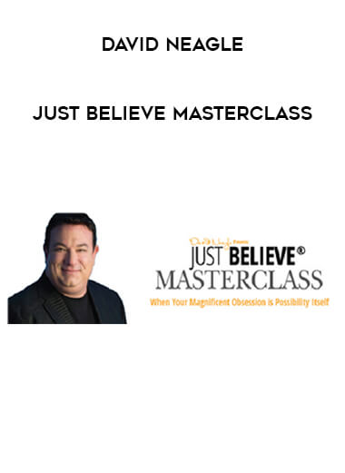 David Neagle - Just Believe Masterclass courses available download now.