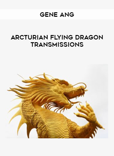 Gene Ang - Arcturian Flying Dragon Transmissions courses available download now.