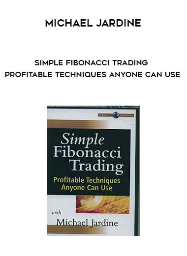 Michael Jardine - Simple Fibonacci Trading - Profitable Techniques Anyone Can Use courses available download now.