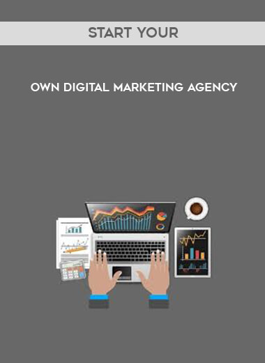Start Your Own Digital Marketing Agency courses available download now.
