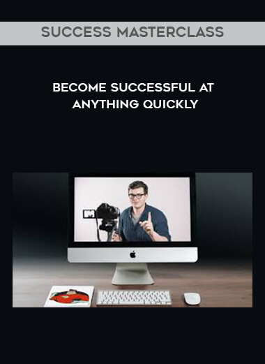 Success Masterclass - Become Successful At Anything Quickly courses available download now.