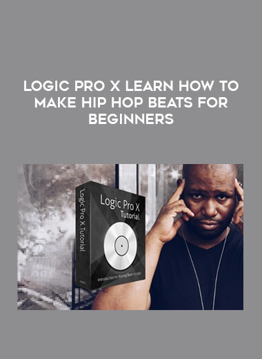 Logic Pro X Learn How to Make Hip Hop Beats For Beginners courses available download now.