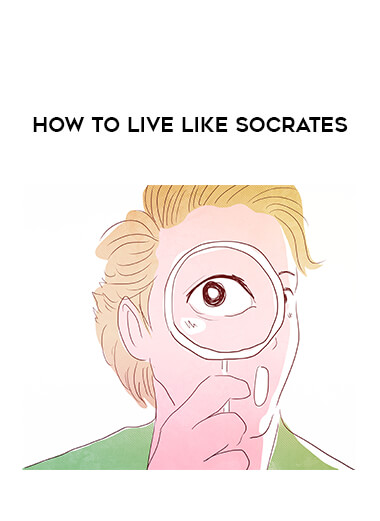 How to Live Like Socrates courses available download now.