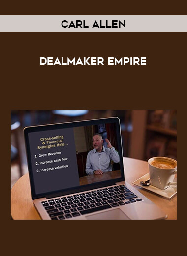Carl Allen - Dealmaker Empire courses available download now.