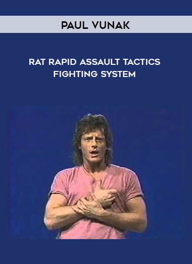 Paul Vunak - RAT Rapid Assault Tactics Fighting System courses available download now.