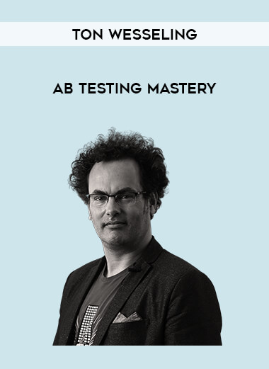 Ton Wesseling - AB testing mastery courses available download now.