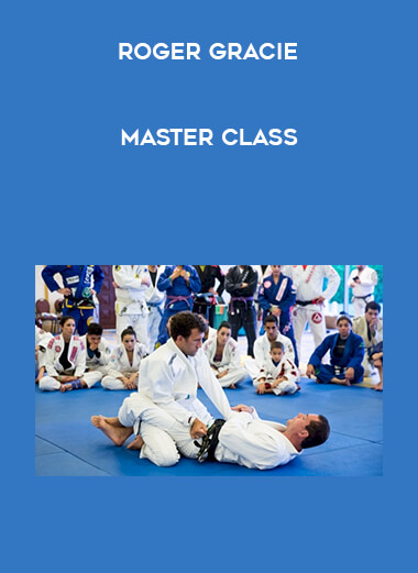 Master Class Roger Gracie courses available download now.