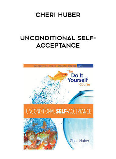 Cheri Huber - UNCONDITIONAL SELF-ACCEPTANCE courses available download now.