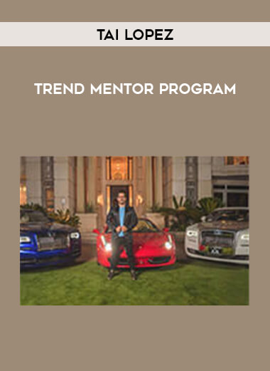 Tai Lopez - Trend Mentor Program courses available download now.