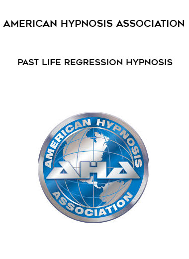 American Hypnosis Association - Past Life Regression Hypnosis courses available download now.