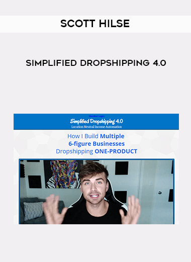 Scott Hilse - Simplified Dropshipping 4.0 courses available download now.