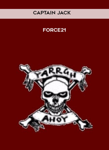 Captain Jack - Force21 courses available download now.