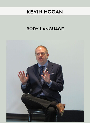 Kevin Hogan - Body Language courses available download now.