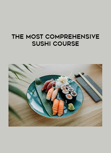 The Most Comprehensive Sushi Course courses available download now.