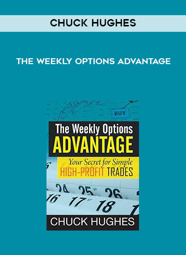 Chuck Hughes - The Weekly Options Advantage courses available download now.