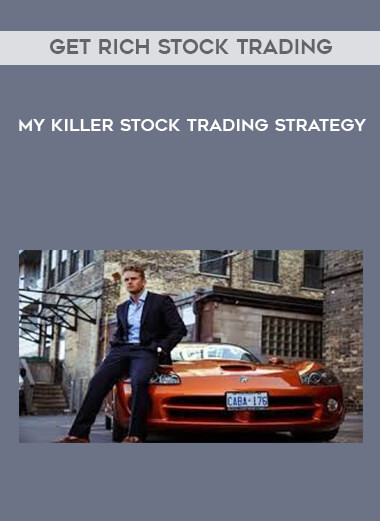 Get Rich Stock Trading - My Killer Stock Trading Strategy courses available download now.