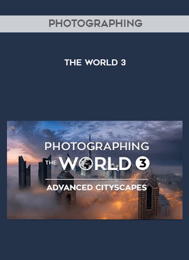 Photographing the World 3 courses available download now.