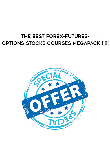 The Best Forex-Futures-Options-Stocks Courses Megapack !!!!! courses available download now.