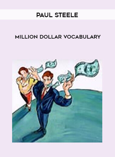 Paul Steele - Million Dollar Vocabulary courses available download now.