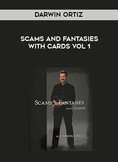 Darwin Ortiz - Scams and Fantasies with Cards Vol 1 courses available download now.