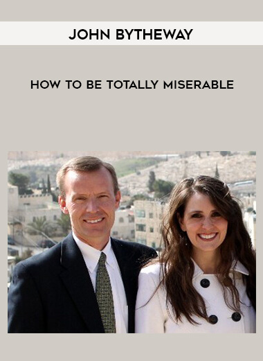 John Bytheway - How to be Totally Miserable courses available download now.