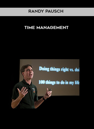 Randy Pausch - Time Management courses available download now.
