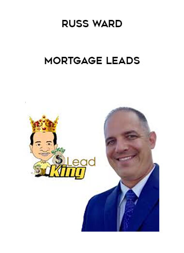 Russ Ward - Mortgage Leads courses available download now.