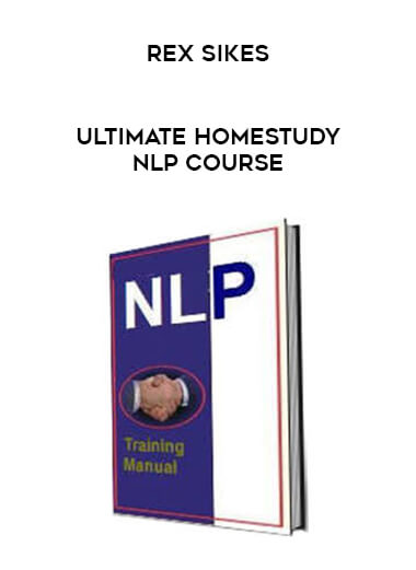 Rex Sikes - Ultimate Homestudy NLP Course courses available download now.