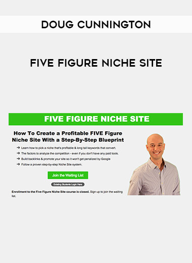 Doug Cunnington - Five Figure Niche Site courses available download now.