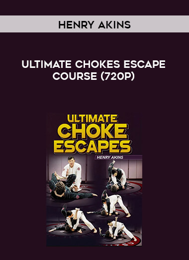 Henry Akins - Ultimate Chokes Escape Course (720p) courses available download now.