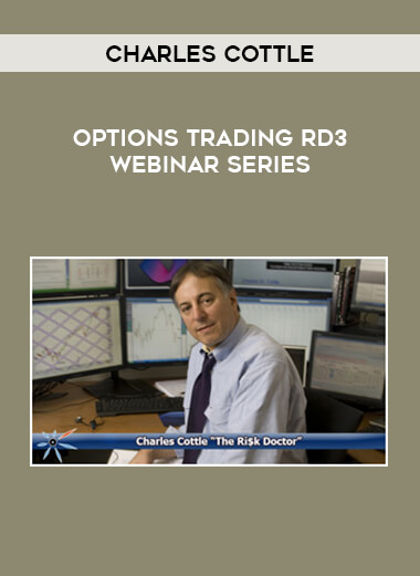 Charles Cottle - Options Trading RD3 Webinar Series courses available download now.