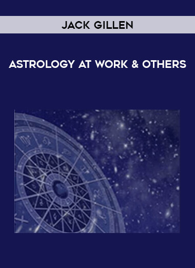 Jack Gillen - Astrology At Work & Others courses available download now.