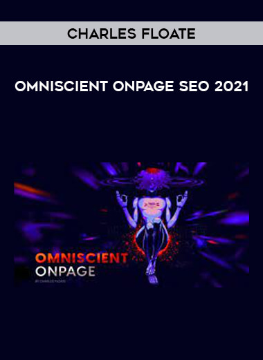 Charles Floate - Omniscient OnPage SEO 2021 courses available download now.