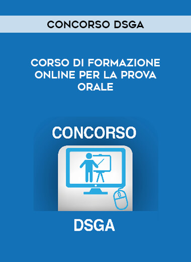 Concorso DSGA - Corso di formazione online per la prova orale courses available download now.