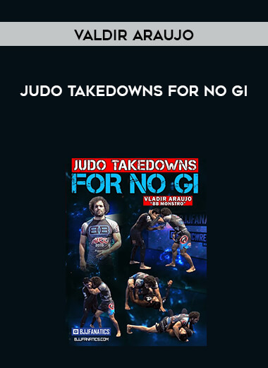 Judo Takedowns For No Gi by Valdir Araujo courses available download now.
