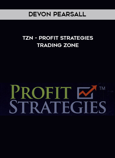 Devon Pearsall - TZN - Profit Strategies - Trading Zone courses available download now.