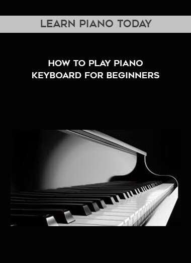 Learn Piano Today - How to Play Piano Keyboard for Beginners courses available download now.